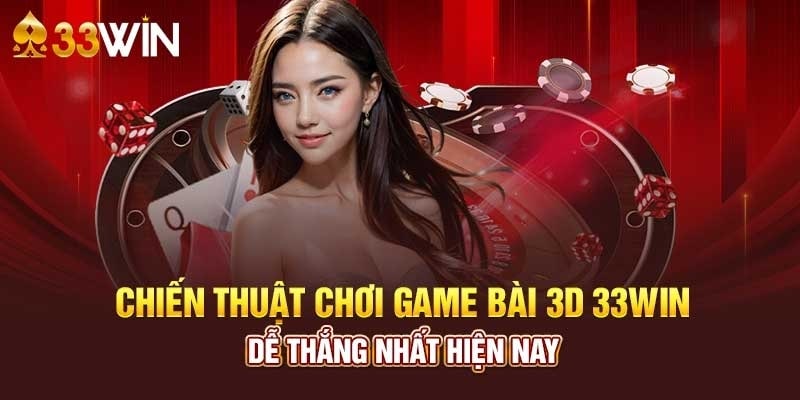 Chiến thuật chơi game bài 3333win dễ thắng