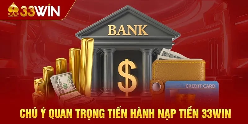 Chú ý quan trọng khi nạp tiền 3333win