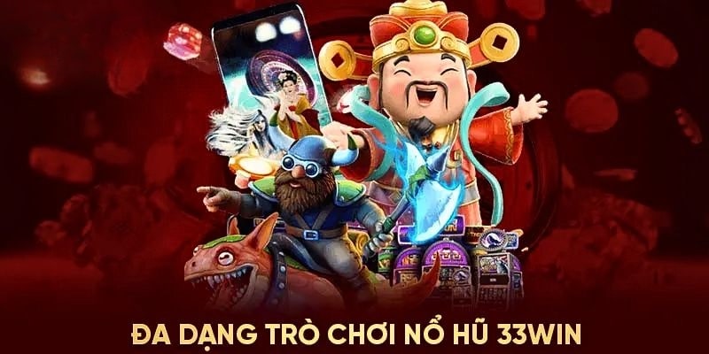 Đa dạng trò chơi tại sảnh nổ hũ 3333win