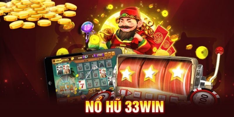 Nổ Hũ 3333Win - Trải Nghiệm Trò Chơi Giải Trí Đổi Thưởng Đẳng Cấp