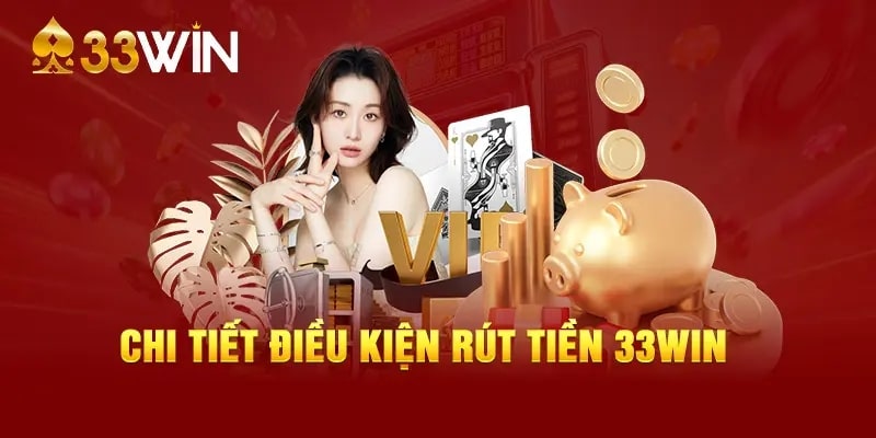 Điều kiện rút tiền 3333win