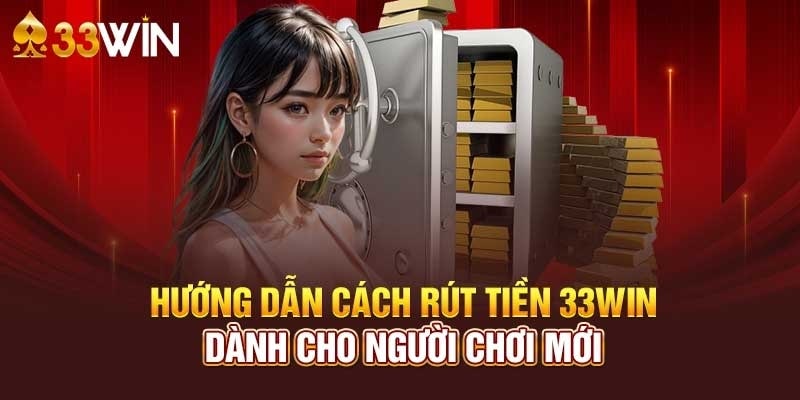 Hướng Dẫn Rút Tiền 3333Win Nhanh Chóng Và An Toàn